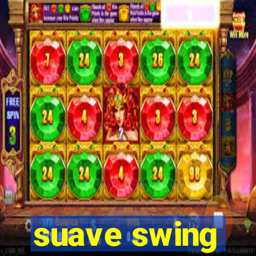 suave swing